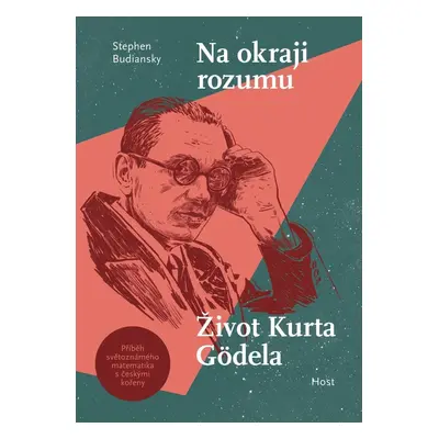 Na okraji rozumu - Život Kurta Gödela - Stephen Budiansky