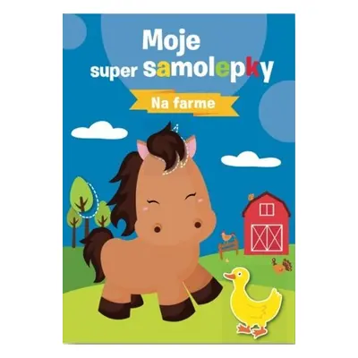 Moje super samolepky Na farme