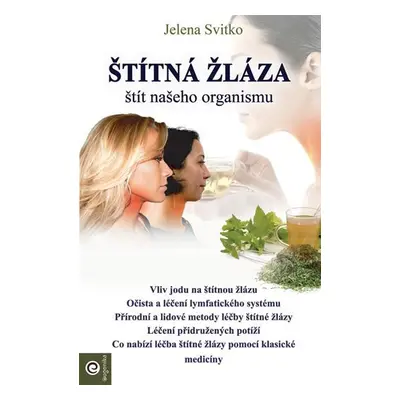 Štítná žláza štít našeho organismu - Jelena Svitko