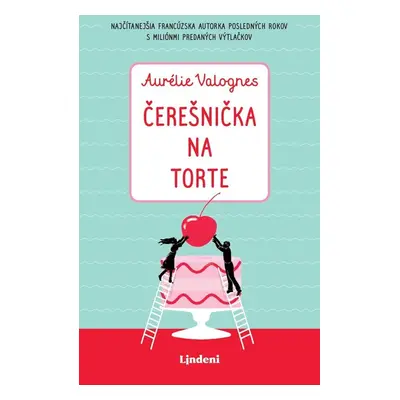 Čerešnička na torte - Aurélie Valognes