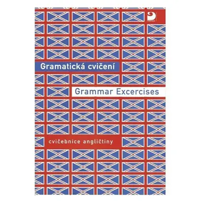 Gramatická cvičení z angličtiny - Grammar Excercises - Eva Nováková