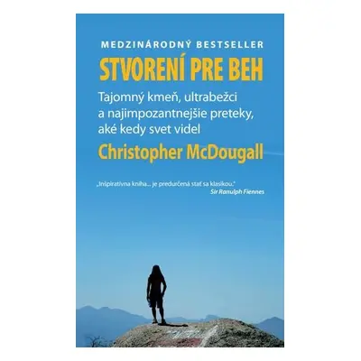 Stvorení pre beh - Christopher McDougall