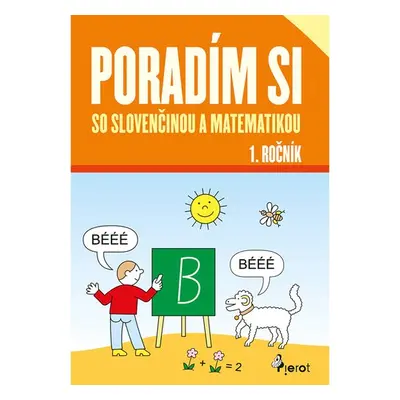 Poradím si so slovenčinou a matematikou 1. ročník - Iva Nováková