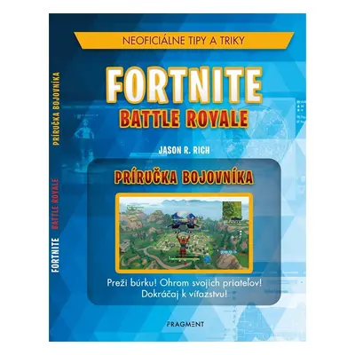 Fortnite Battle Royale: Neoficiálna príručka bojovníka - Jason R. Rich