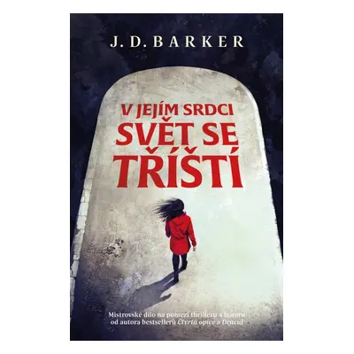 V jejím srdci svět se tříští - J.D. Barker