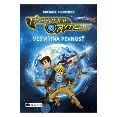 Hviezdni rytieri 1 – Vesmírna pevnosť - Michael Peinkofer