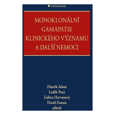 Monoklonální gamapatie klinického významu a další nemoci - Zdeněk Adam