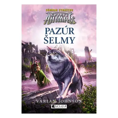 Spirit Animals: Súmrak strážcov 6 - Pazúr šelmy - Varian Johnson