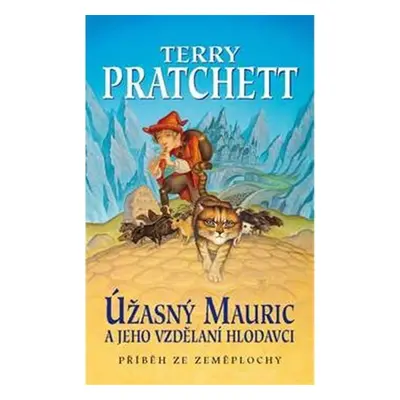 Úžasný Mauric a jeho vzdělaní hlodavci - Úžasná Zeměplocha - Terry Pratchett