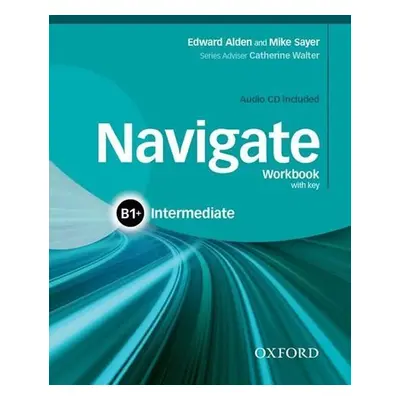 Navigate Intermediate B1+ Workbook with Key and Audio CD - Edward Alden