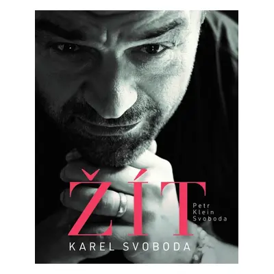 Karel Svoboda – Žít - Petr Svoboda