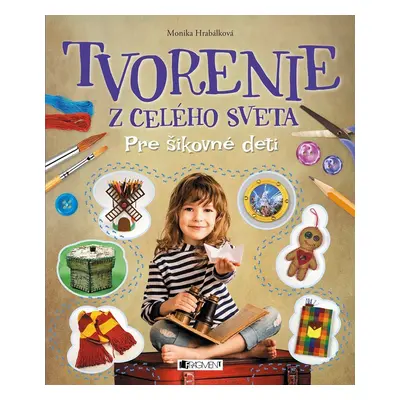 Tvorenie z celého sveta - Monika Hrabálková