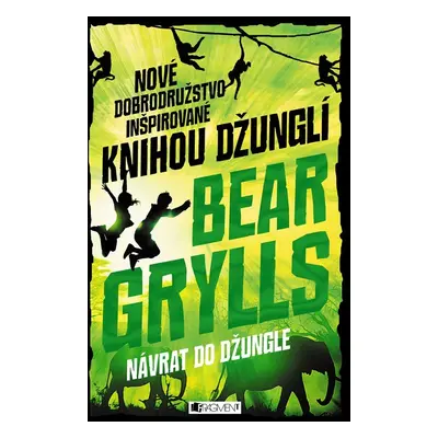 Návrat do džungle - Bear Grylls