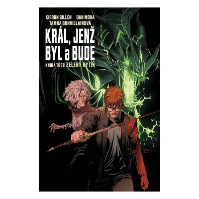 Král, jenž byl a bude 3 - Zelený rytíř - Kieron Gillen