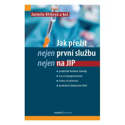 Jak přežít (nejen) první službu (nejen) na JIP - Jarmila Křížová