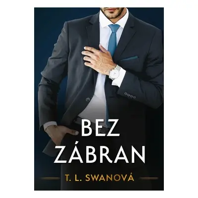 Bez zábran - T. L. Swan