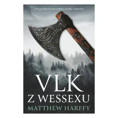 Vlk z Wessexu - Matthew Harffy