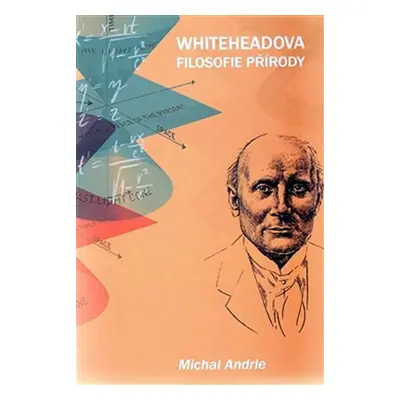 Whiteheadova filosifie přírody - Michal Andrle