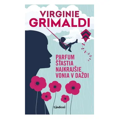 Parfum šťastia najkrajšie vonia v daždi - Virginie Grimaldiová