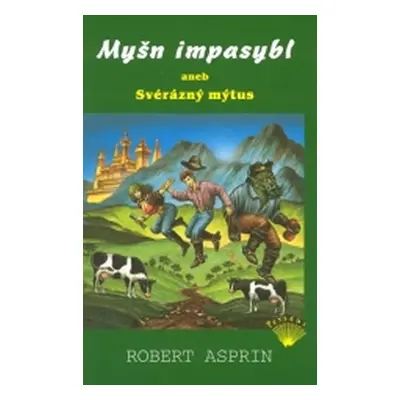 Myšn impasybl aneb Svérázný mýtus - Robert Asprin