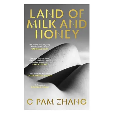 Land of Milk and Honey - C Pam Zhang