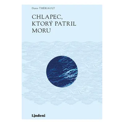 Chlapec, ktorý patril moru - Denis Theriault