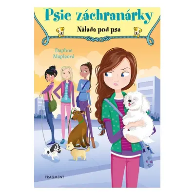 Psie záchranárky 6 - Nálada pod psa - Daphne Maple