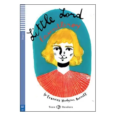 Teen ELI Readers 2/A2: Little Lord Fauntleroy - Frances Hodgson Burnett