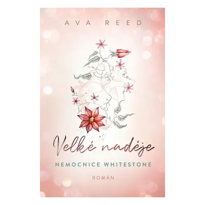 Velké naděje - Nemocnice Whitestone 1 - Ava Reed