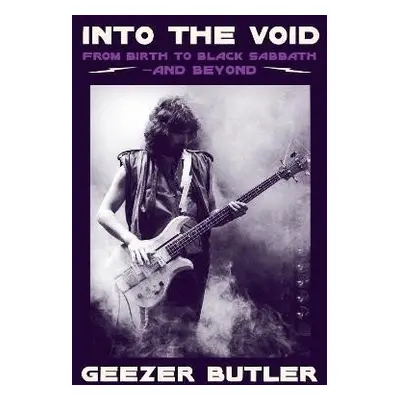 Into the Void: From Birth to Black Sabbath - and Beyond, 1. vydání - Geezer Butler