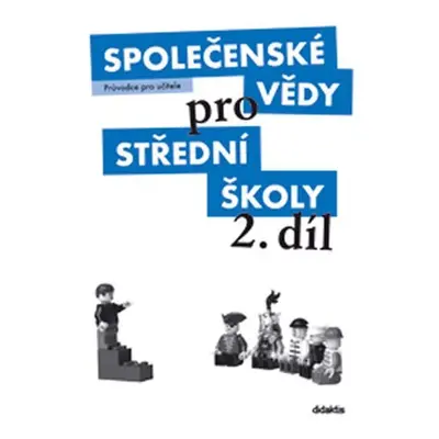 Společenské vědy pro SŠ 2.díl - Průvodce pro učitele - Martin Drnek