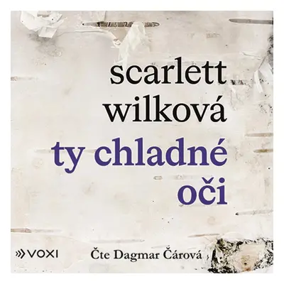 Ty chladné oči - CDmp3 (Čte Dagmar Čárová) - Wilková Scarlett