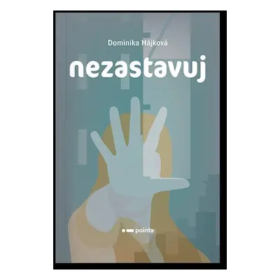 Nezastavuj - Dominika Hájková