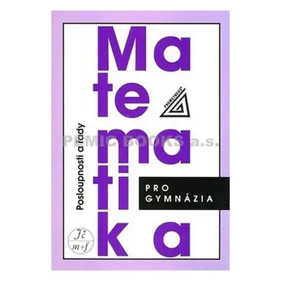 Matematika pro gymnázia - Posloupnosti a řady - Oldřich Odvárko