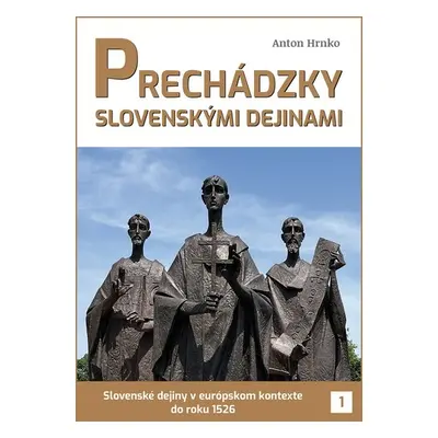 Prechádzky slovenskými dejinami - Anton Hrnko