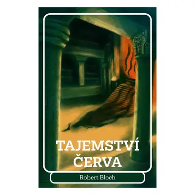 Tajemství červa - Robert Bloch