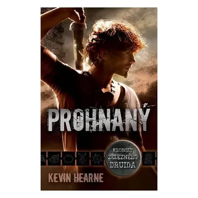 Prohnaný - Kroniky železného druida 1 - Kevin Hearne