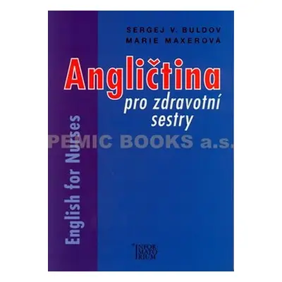 Angličtina pro zdravotní sestry/English for Nurses - Sergej V. Buldov