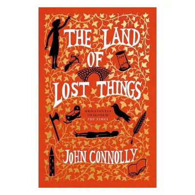 The Land of Lost Things: the highly anticipated follow up to The Book of Lost Things - John Conn