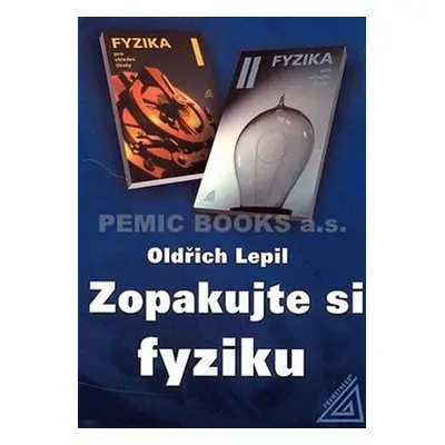 Zopakujte si fyziku - Oldřich Lepil