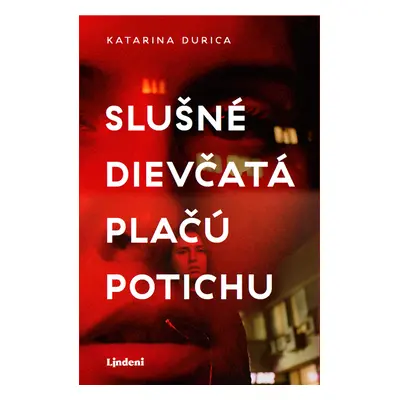 Slušné dievčatá plačú potichu - Katarina Durica