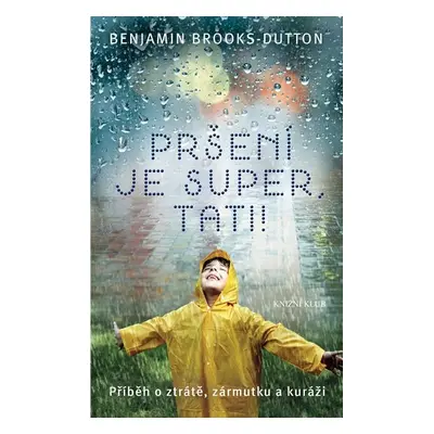 Pršení je super, tati! - Benjamin Brooks-Dutton