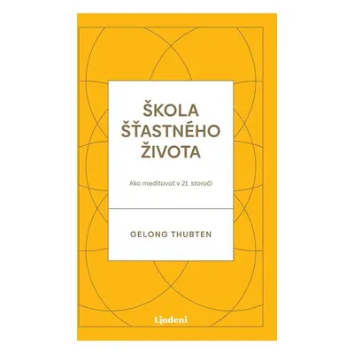 Škola šťastného života - Gelong Thubten