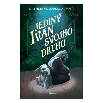 Jediný Ivan svojho druhu - Katherine Applegate