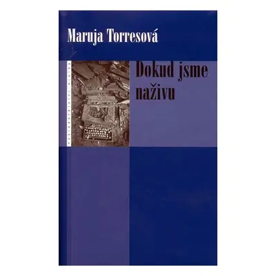 Dokud jsme naživu - Maruja Torresová