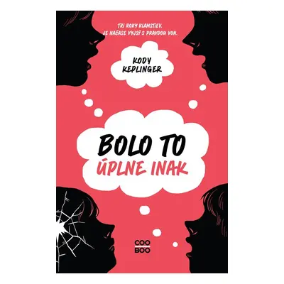 Bolo to úplne inak - Kody Keplinger