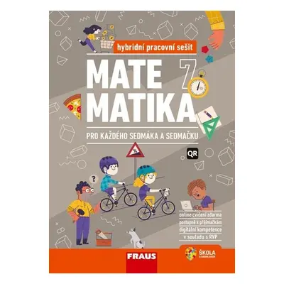 Matematika 7 pro každého sedmáka a sedmačku - Hybridní pracovní sešit