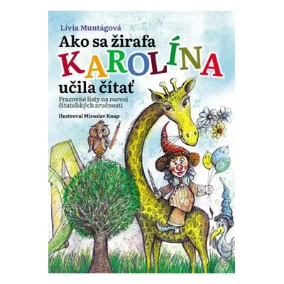 Ako sa žirafa Karolína učila čítať - Lívia Muntágová