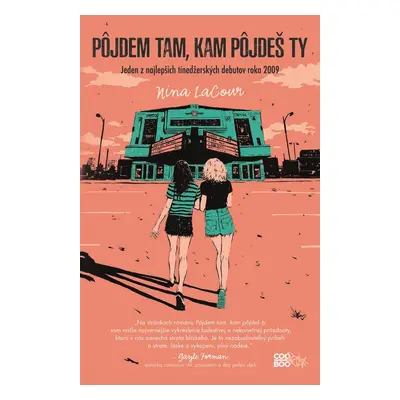 Pôjdem tam, kam pôjdeš ty - Nina LaCour