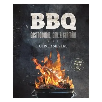 BBQ - Gastronomie, gril a gurmáni - Oliver Sievers